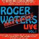 Roger Waters Roger Waters Unauthorized Live Vol 1*