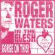 Roger Waters Gorge On This!